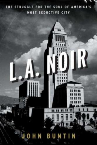 la-noir-the-struggle-for-the-soul-of-americas-most-seductive-cit_332x492.jpg