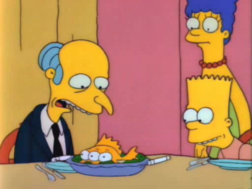 Mr. Burns won't eat Winky.....